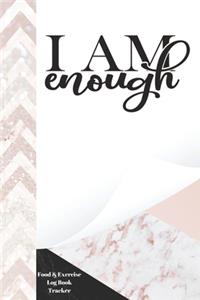 I Am Enough Food & Exercise Log Book Tracker