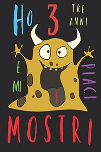 Ho 3 tre anni e mi piaci i mostri