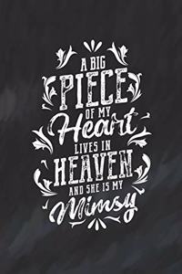 A Big Piece Of My Heart Live In Heaven And She Is My Mimsy