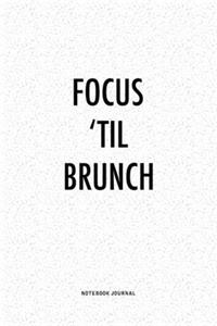 Focus 'Til Brunch