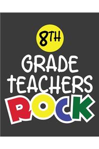 8th Grade Teachers Rock
