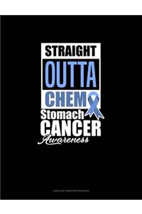 Straight Outta Chemo - Stomach Cancer Awareness