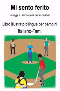 Italiano-Tamil Mi sento ferito/எனது உணர்வுகள் காயமாகின Libro illustrato bilingue per bambini