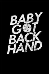 Baby Got Backhand