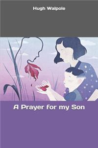 A Prayer for my Son