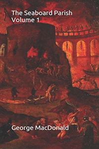 The Seaboard Parish Volume 1
