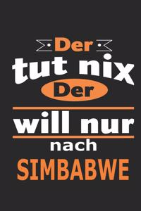 Der tut nix Der will nur nach Simbabwe