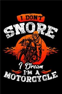 I Don't Snore I Dream I'm A Motorcycle
