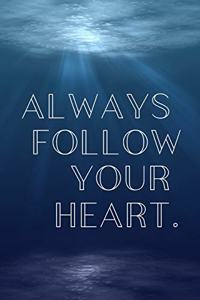 Always Follow Your Heart