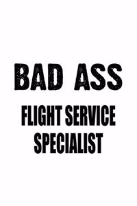Bad Ass Flight Service Specialist