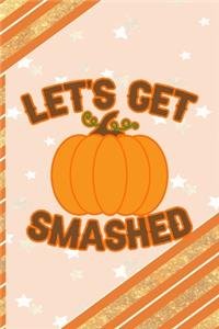 Let's Get Smashed