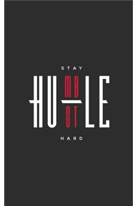 Stay Humble Hustle Hard Dot Grid Journal: Dotted Pages Notebook with motivational quote - 5x8 Small Handy Size - A revolutionary journaling method to organise Life, Work, Study