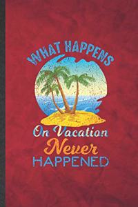 What Happens on Vacation Never Happened