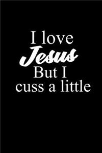 I Love Jesus But I Cuss A Little