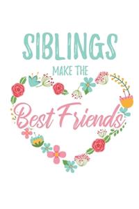 Siblings Make the Best Friends
