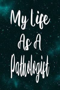 My Life As A Pathologist