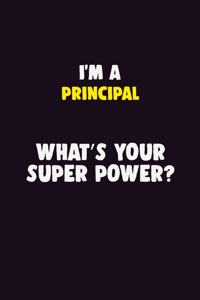 I'M A Principal, What's Your Super Power?