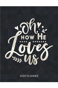 Oh How He Loves Us 2020 Planner