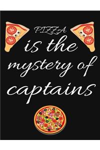 PIZZA is the mystery of captains
