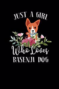 Just a Girl Who Loves Basenji Dog