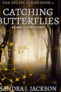 Catching Butterflies (The Escape Series Book 2)