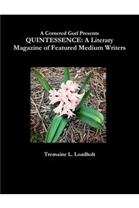 QUINTESSENCE: A Literary Magazine of Featured Medium Writers