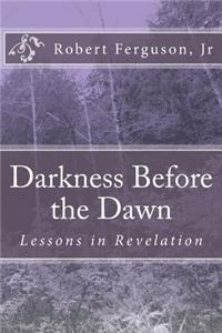 Darkness Before the Dawn