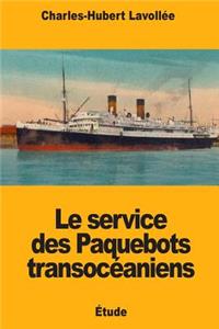 Le service des Paquebots transocéaniens