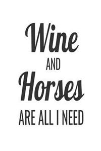 Wine And Horses Are All I Need