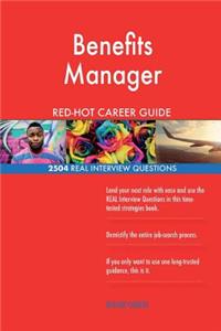 Benefits Manager RED-HOT Career Guide; 2504 REAL Interview Questions