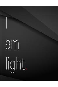 I am light.