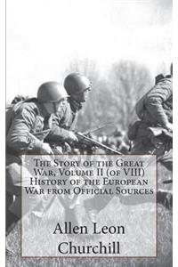 The Story of the Great War, Volume II (of VIII) History of the European War from Official Sources