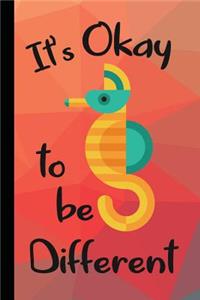 It's Okay to Be Different