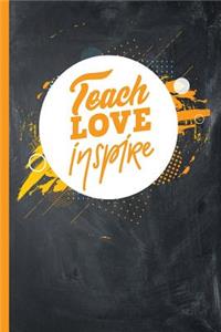 Teach Love Inspire