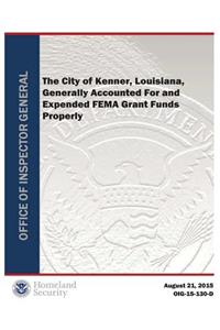 The City of Kenner, Louisiana, Generally Accounted for and Expended Fema Grant Funds Properly (