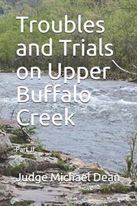 Troubles and Trials on Upper Buffalo Creek Part II