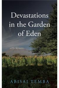 Devastations in the Garden of Eden