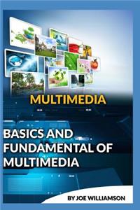 Basics and Fundamental of Multimedia