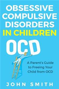 Obsessive Compulsive Disorders in Children
