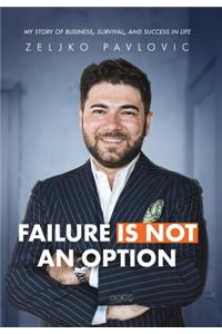 Failure Is Not An Option