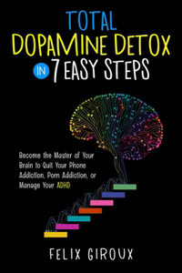 Total Dopamine Detox in 7 Easy Steps