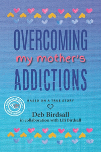 Overcoming My Mother's Addictions