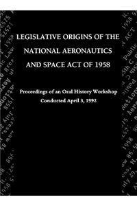 Legislative Origins of the National Aeronautics and Space Act of 1958