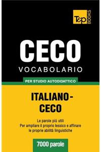 Vocabolario Italiano-Ceco per studio autodidattico - 7000 parole