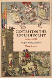 Contesting the English Polity, 1660-1688