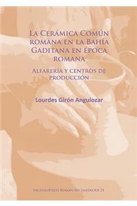 La Ceramica Comun Romana En La Bahia Gaditana En Epoca Romana