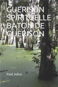 Guerison Spirituelle Baton de Guerison