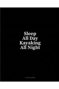 Sleep All Day Kayaking All Night