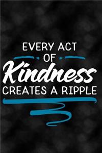 Every Act of Kindness Creates a Ripple