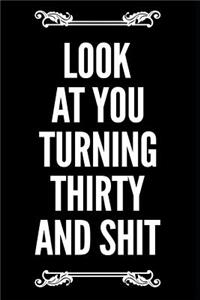 Look at You Turning Thirty and Shit